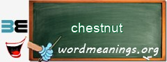 WordMeaning blackboard for chestnut